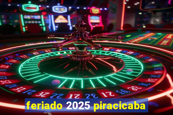 feriado 2025 piracicaba